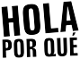 hola por qué